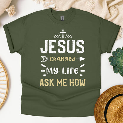 Jesus Changed My Life Ask Me How 01