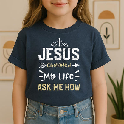 Jesus Changed My Life Ask Me How 01