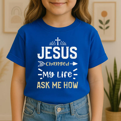Jesus Changed My Life Ask Me How 01