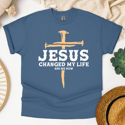Jesus Changed My Life Ask Me How