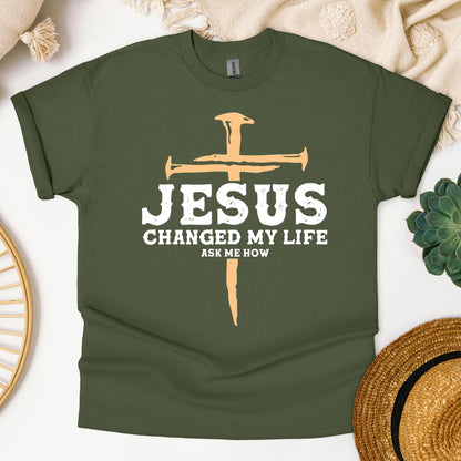 Jesus Changed My Life Ask Me How