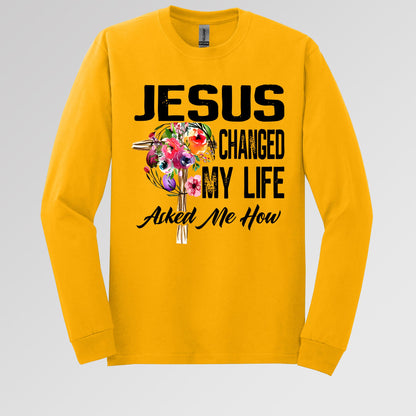 Jesus Changed My Life Asked Me How