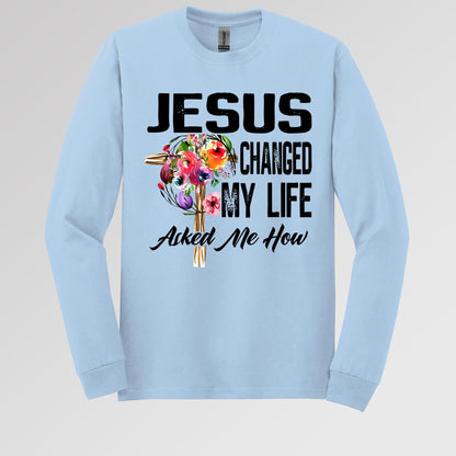 Jesus Changed My Life Asked Me How