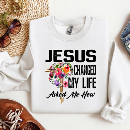 Jesus Changed My Life Asked Me How