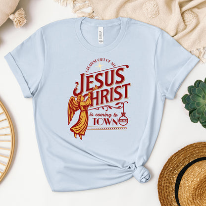 Jesus Christ Is Coming To Town