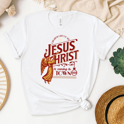 Jesus Christ Is Coming To Town