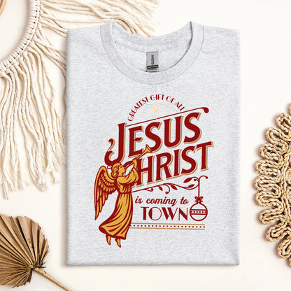 Jesus Christ Is Coming To Town
