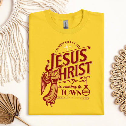 Jesus Christ Is Coming To Town