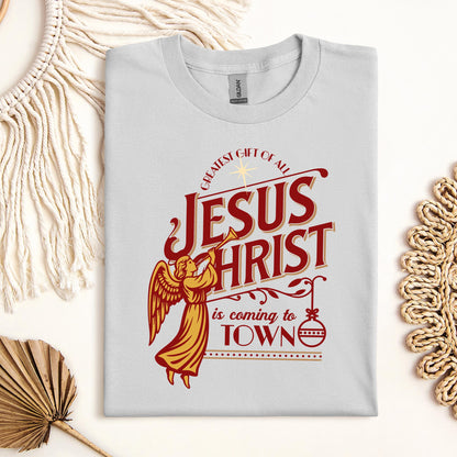 Jesus Christ Is Coming To Town