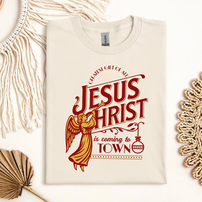 Jesus Christ Is Coming To Town
