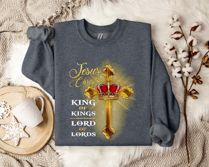 Jesus Christ King Of Kings Lord Of Lords Sweatshirt