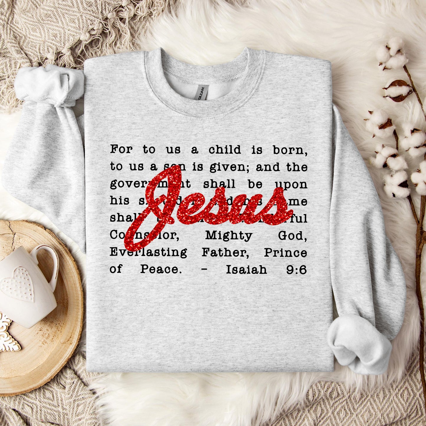 Jesus Christmas Bible Verse Isaiah 9.6 Sweatshirt