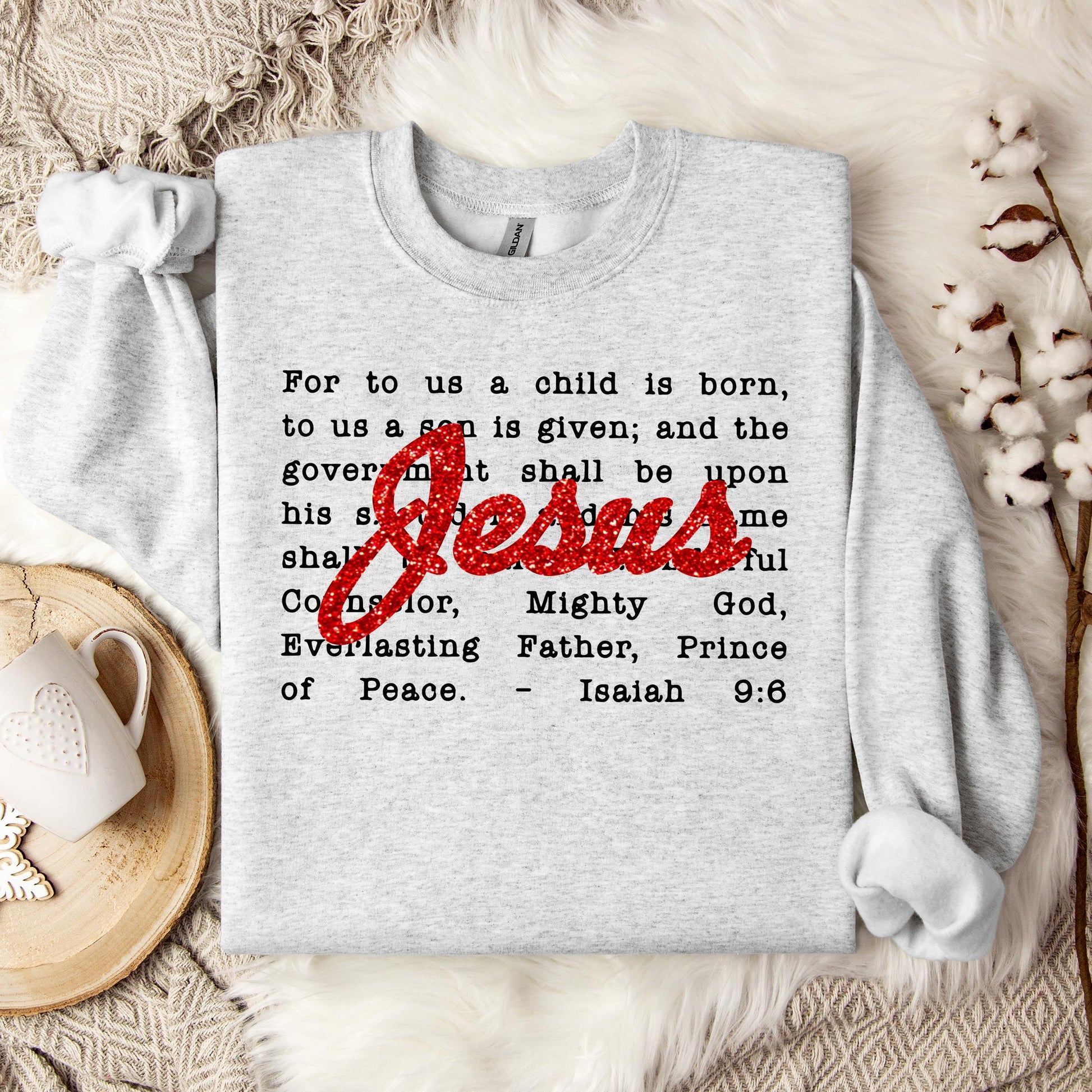 Jesus Christmas Bible Verse Isaiah 9.6 Sweatshirt