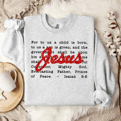 Jesus Christmas Bible Verse Isaiah 9.6 Sweatshirt