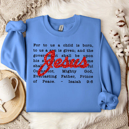 Jesus Christmas Bible Verse Isaiah 9.6 Sweatshirt