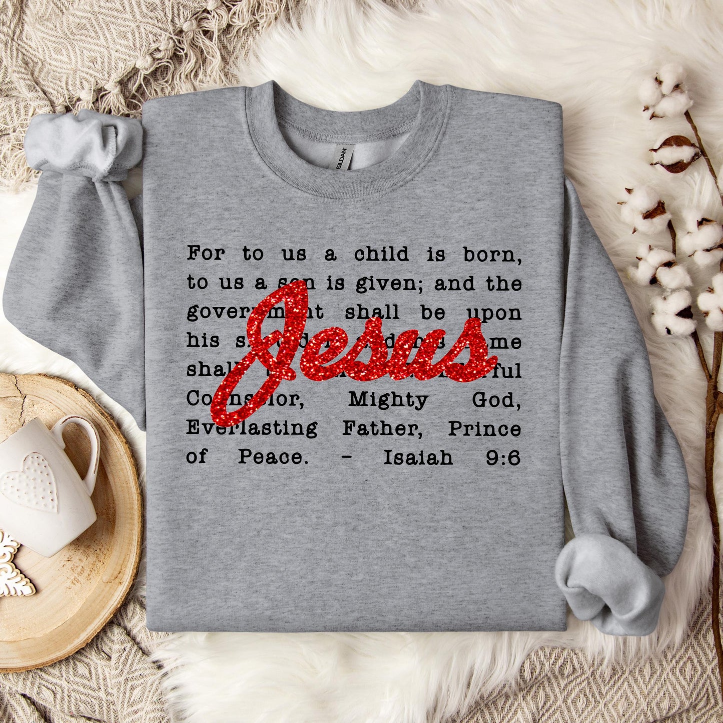 Jesus Christmas Bible Verse Isaiah 9.6 Sweatshirt