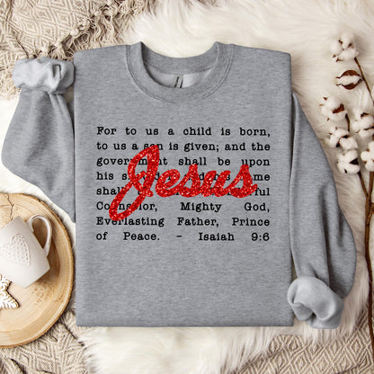 Jesus Christmas Bible Verse Isaiah 9.6 Sweatshirt
