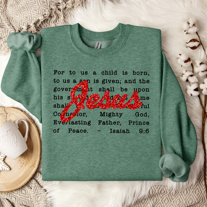 Jesus Christmas Bible Verse Isaiah 9.6 Sweatshirt