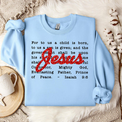 Jesus Christmas Bible Verse Isaiah 9.6 Sweatshirt