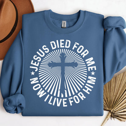 Jesus Died For Me Now I Live For Him 01