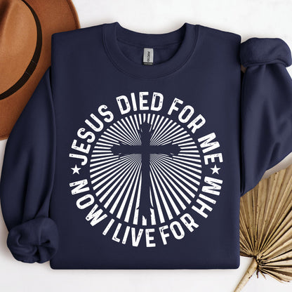 Jesus Died For Me Now I Live For Him 01