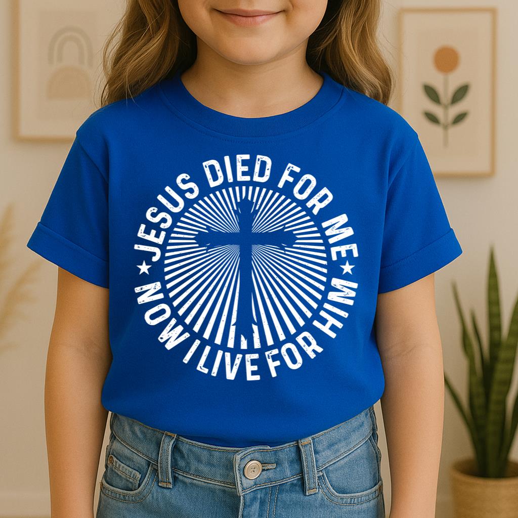 Jesus Died For Me Now I Live For Him 01