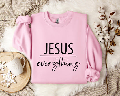 Jesus Everything Sweatshirt