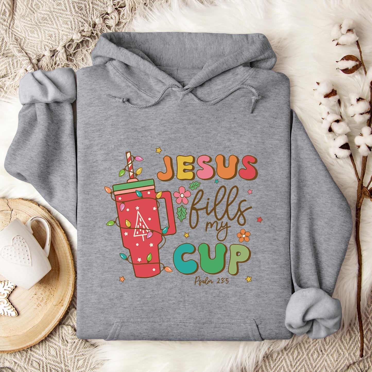 Jesus Fills My Cup Psalm 23.5 Hoodie