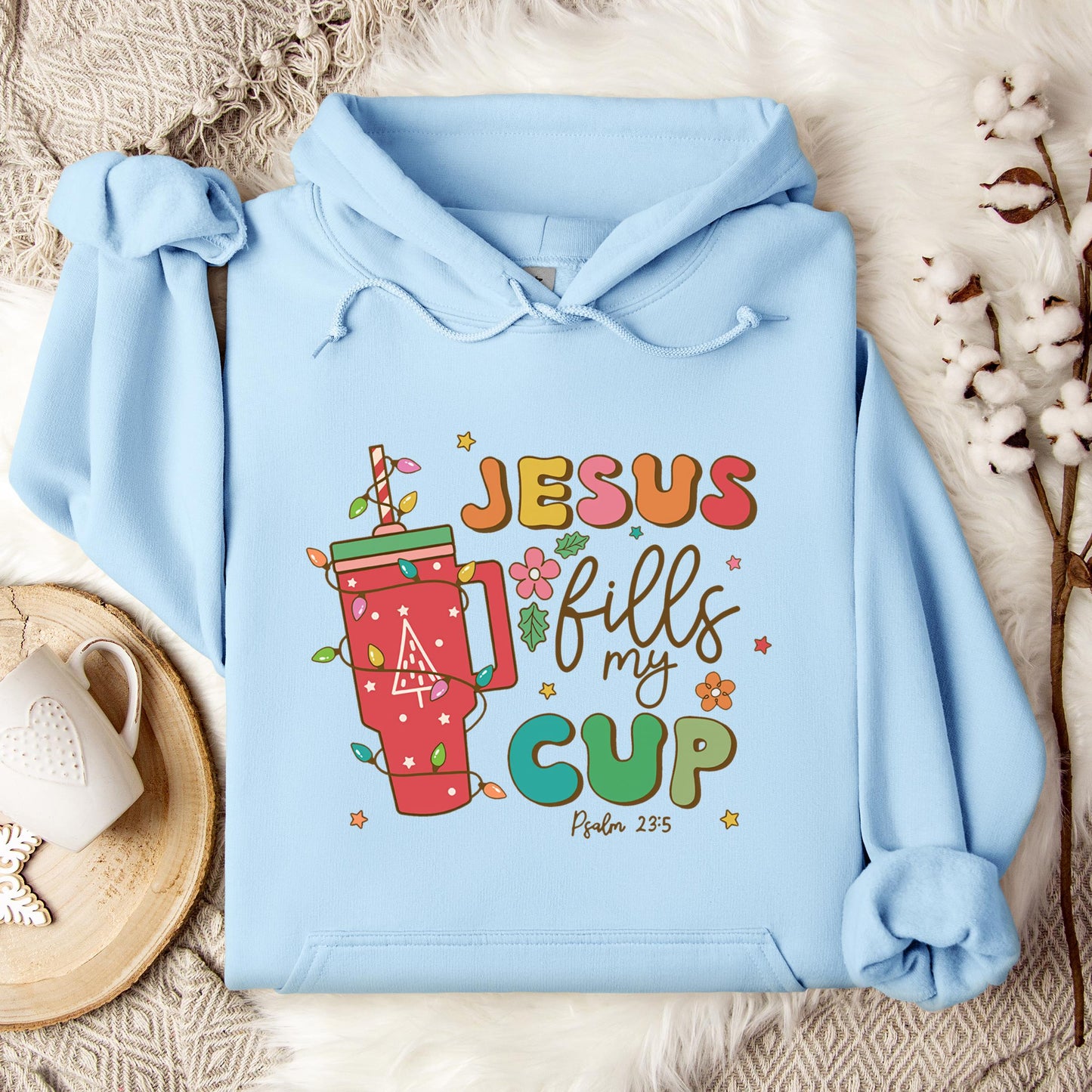 Jesus Fills My Cup Psalm 23.5 Hoodie