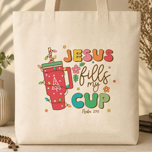 Jesus Fills My Cup Psalm 23.5 Tote Bag