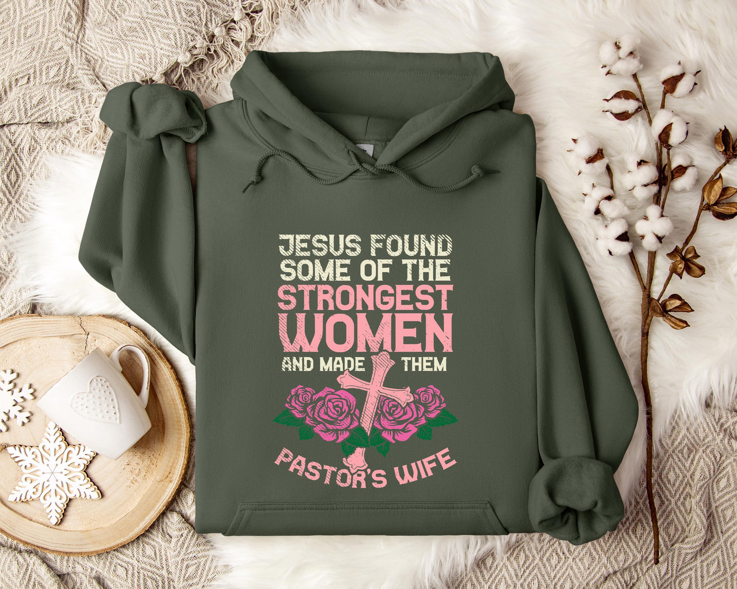 Jesus Found Some Of The Strongest Women And Made Them Pastor's Wife Hoodie