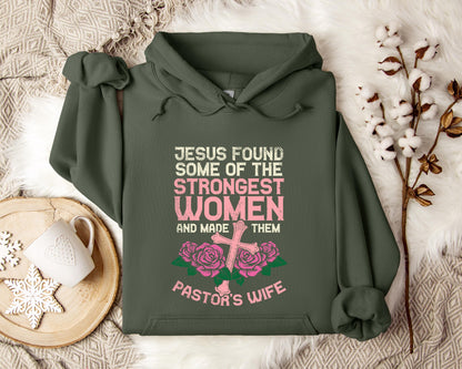 Jesus Found Some Of The Strongest Women And Made Them Pastor's Wife Hoodie