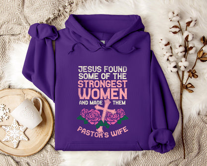 Jesus Found Some Of The Strongest Women And Made Them Pastor's Wife Hoodie