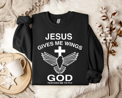 Jesus Gives Me Wings God Teaches Me To Fly Sweatshirt