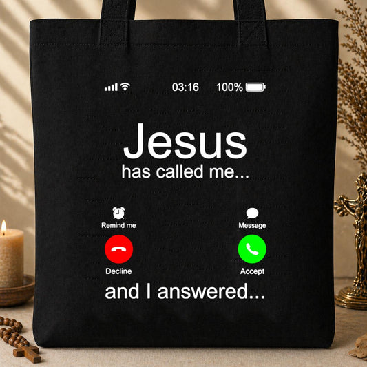 Jesus Has Called Me And I Answered Tote Bag