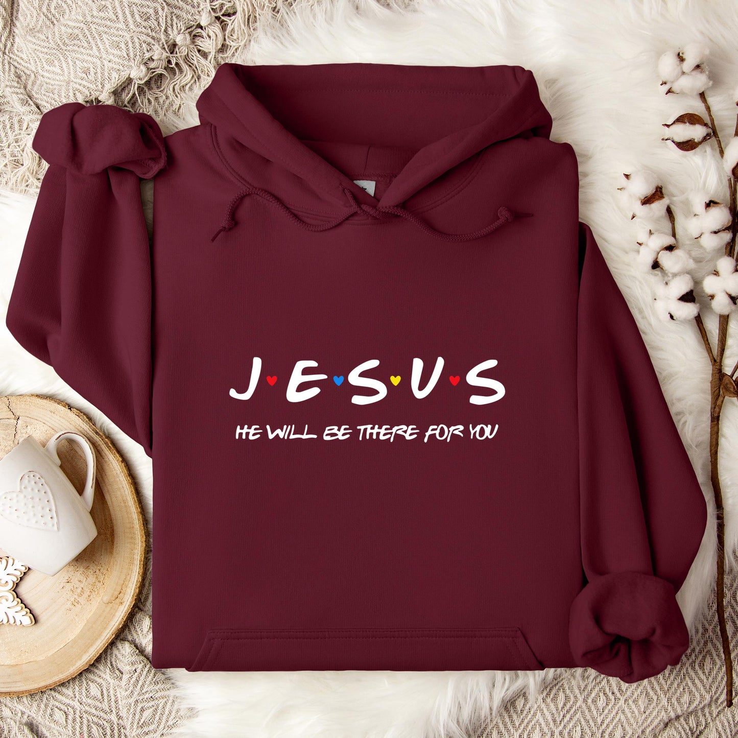 Jesus He Will Be There For You Hoodie