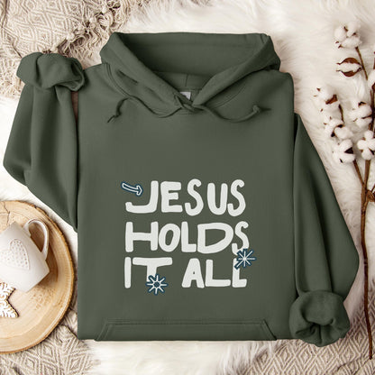 Jesus Holds It All Hoodie