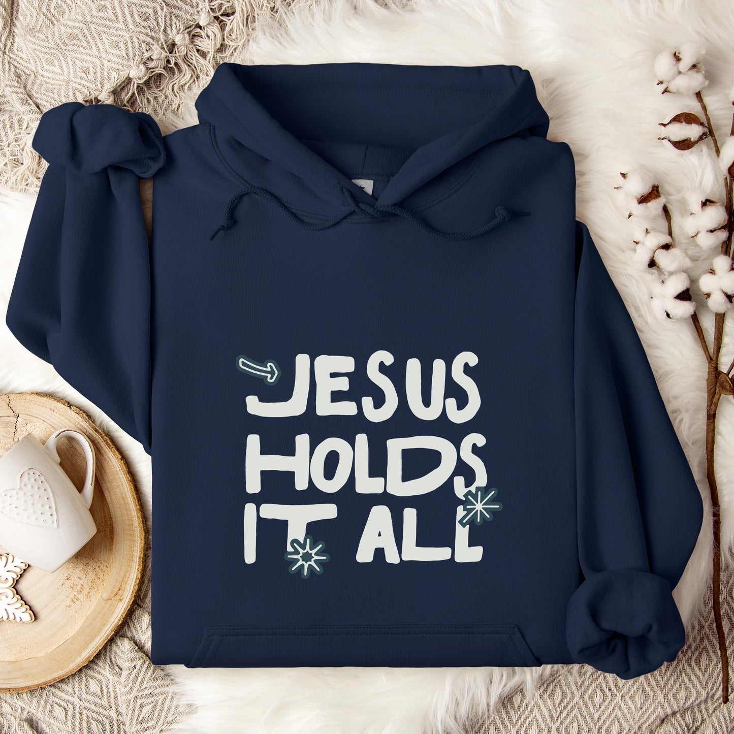 Jesus Holds It All Hoodie
