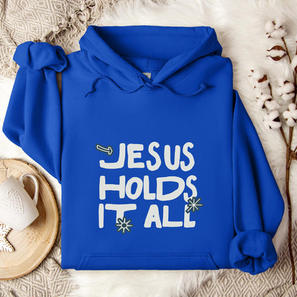 Jesus Holds It All Hoodie