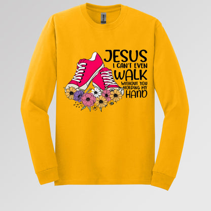 Jesus I Can't Even Walk Without You Holding My Hand