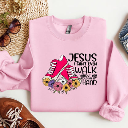 Jesus I Can't Even Walk Without You Holding My Hand