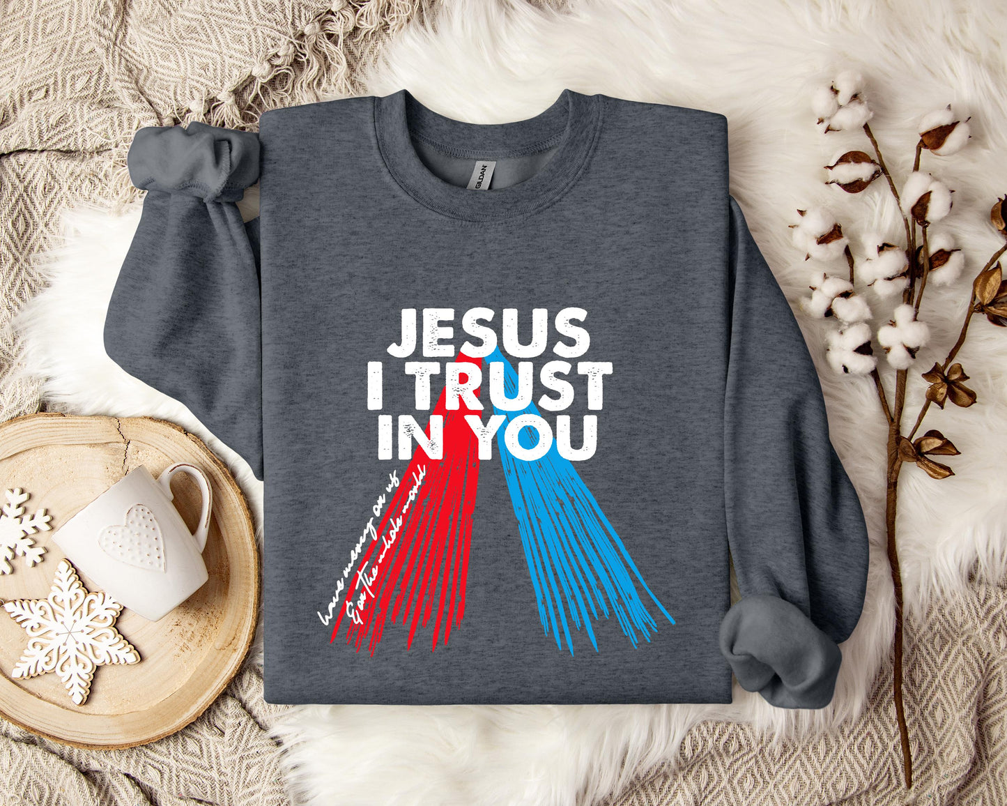 Jesus I Trust In You Sweatshirt