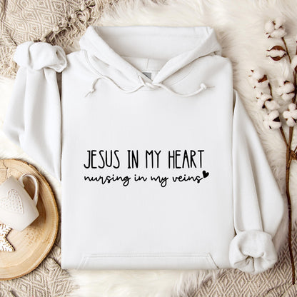 Jesus In My Heart Nursing In My Vein Hoodie