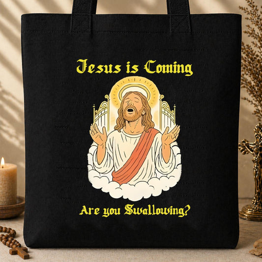 Jesus Is Coming Are You Swallowing Tote Bag