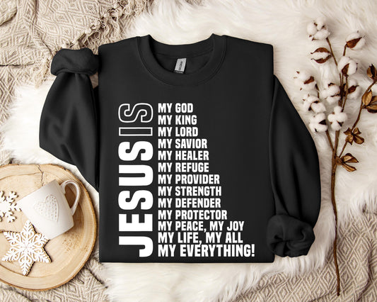 Jesus Is My God My Lord My King My Everything Sweatshirt