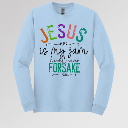 Jesus Is My Jam He Will Never Forsake
