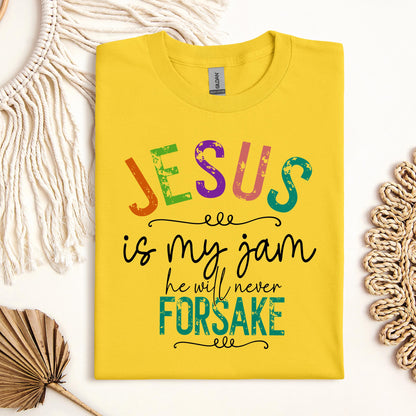 Jesus Is My Jam He Will Never Forsake