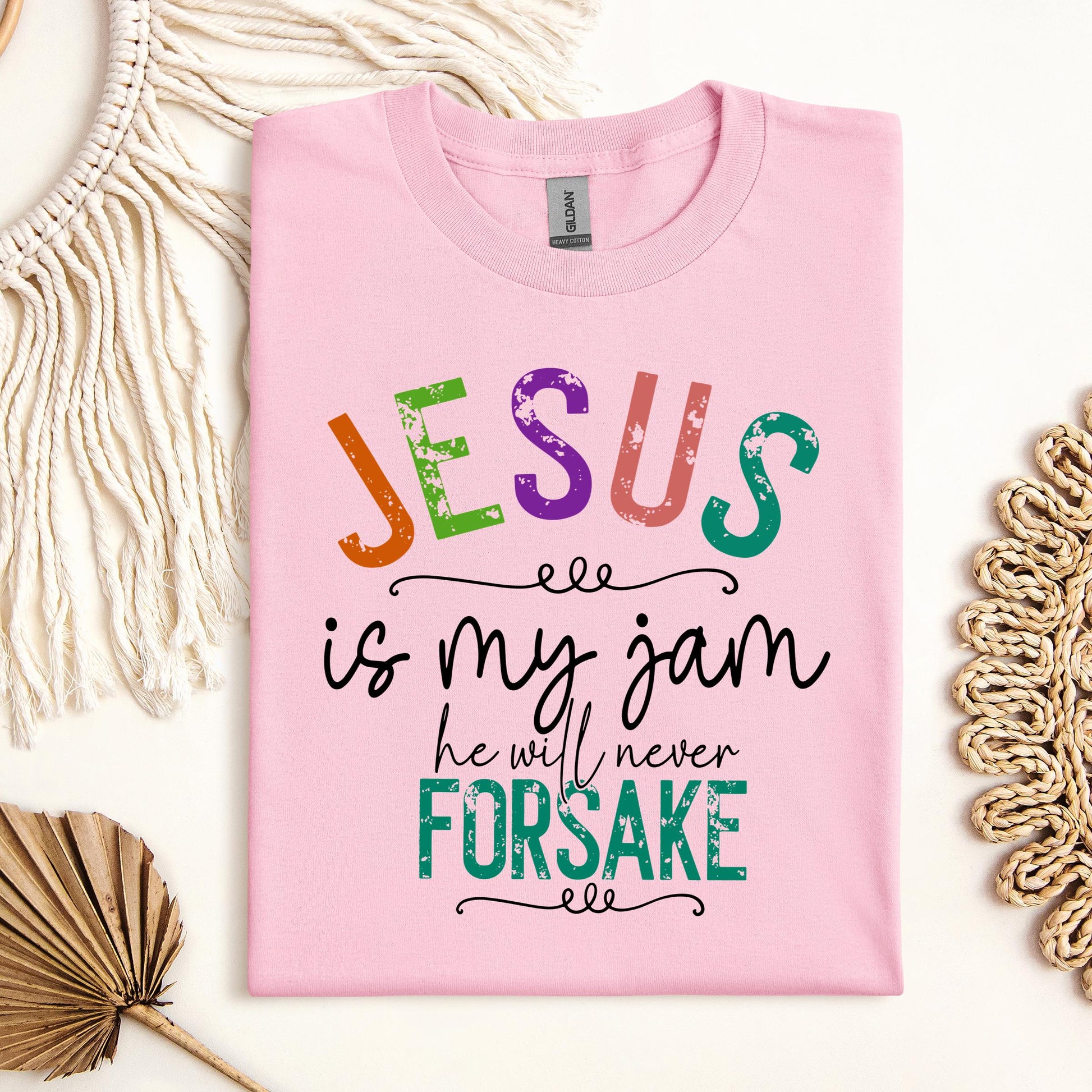 Jesus Is My Jam He Will Never Forsake