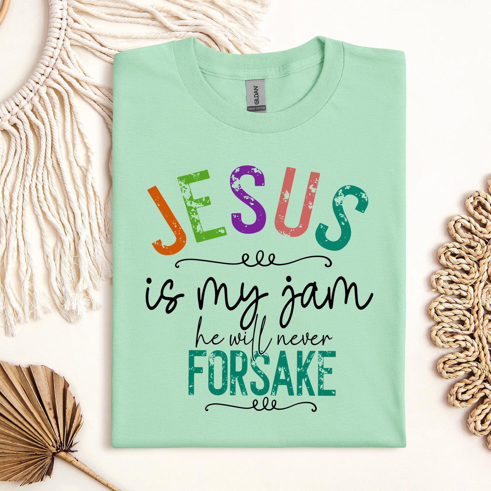 Jesus Is My Jam He Will Never Forsake