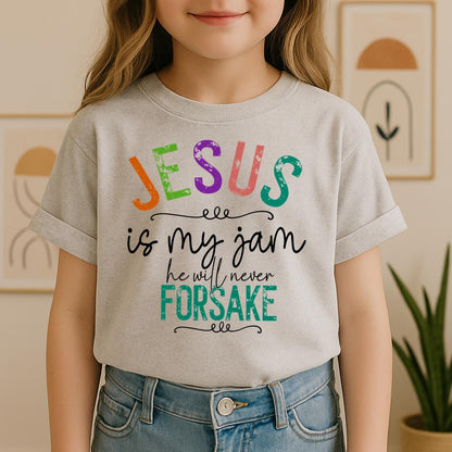 Jesus Is My Jam He Will Never Forsake